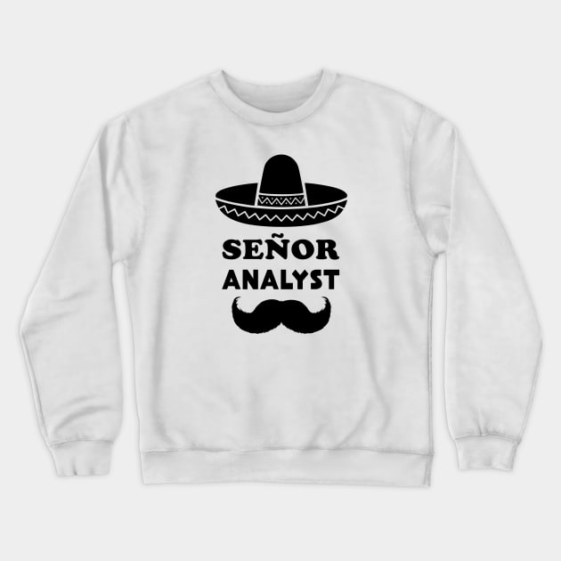 Señor Analyst Pun | Gift for Senior Analysts Crewneck Sweatshirt by shirtonaut